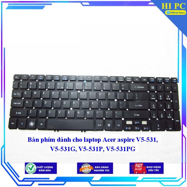 Bàn phím dành cho laptop Acer aspire V5-531 V5-531G V5-531P V5-531PG - Hàng Nhập Khẩu