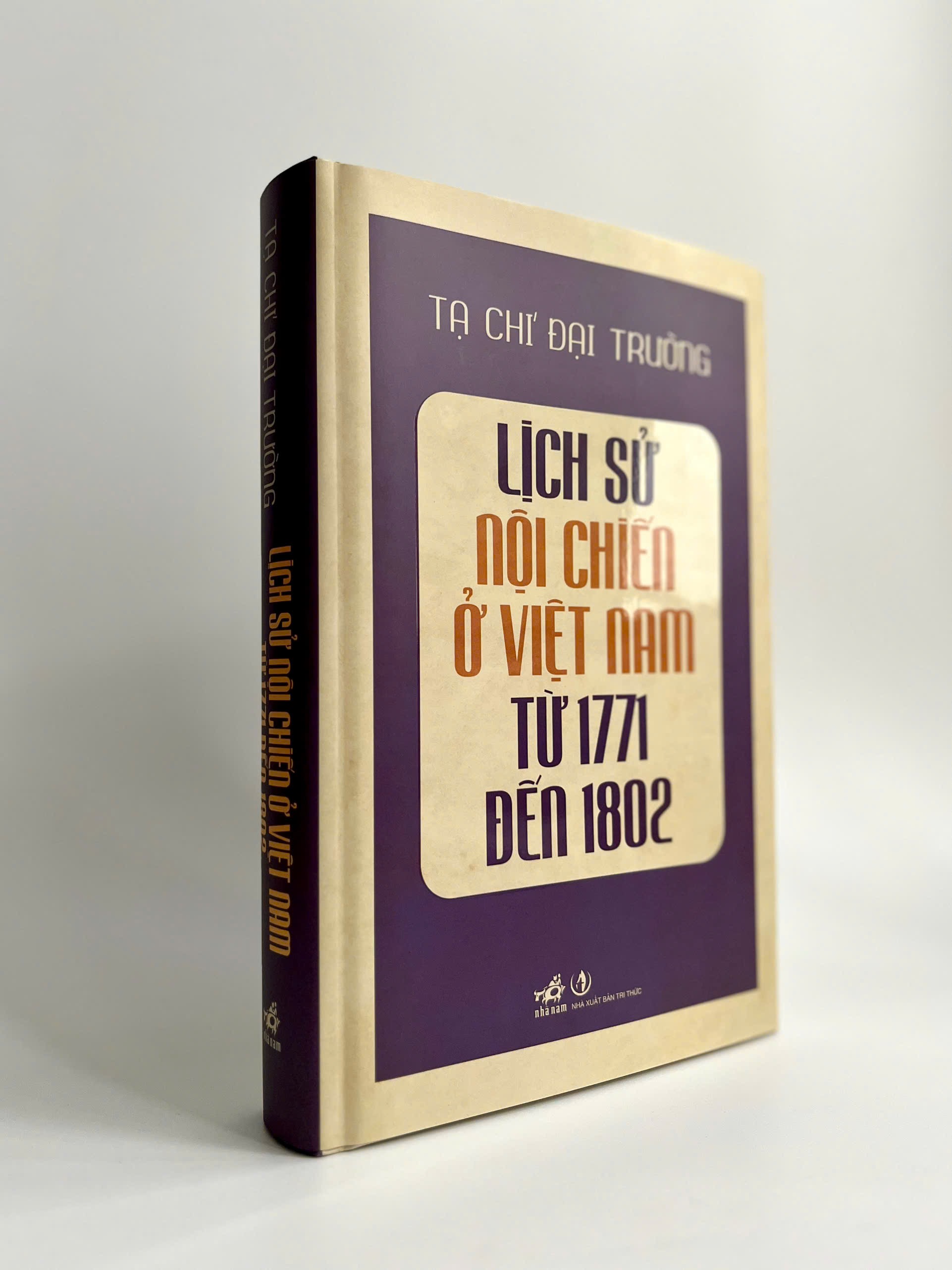 Lịch sử nội chiến ở Việt Nam từ 1771 đến 1802 - Tạ Chí Đại Trường (Bìa cứng in giới hạn)