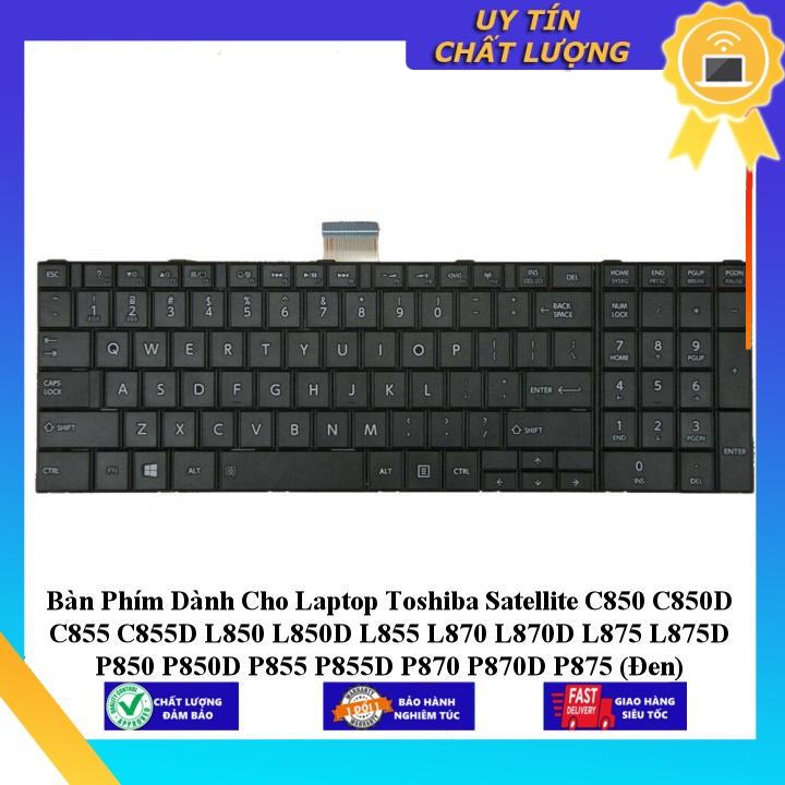 Bàn Phím dùng cho Laptop Toshiba Satellite C850 C850D C855 C855D L850 L850D L855 L870 L870D L875 L875D P850 P850D P855  - Hàng Nhập Khẩu New Seal