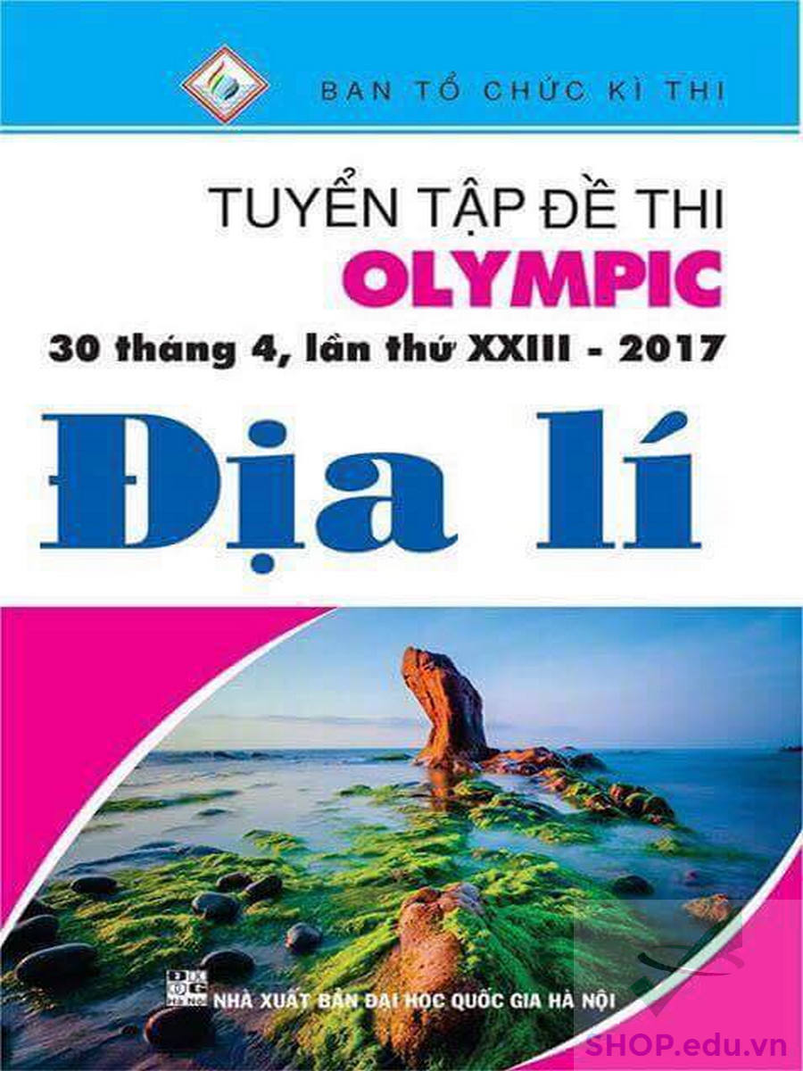 Tuyển tập đề thi Olympic 30-4 môn Địa Lí 2017