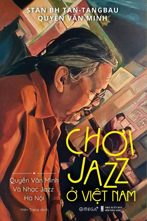 Chơi Jazz Ở Việt Nam - Quyền Văn Minh Và Nhạc Jazz Hà Nội