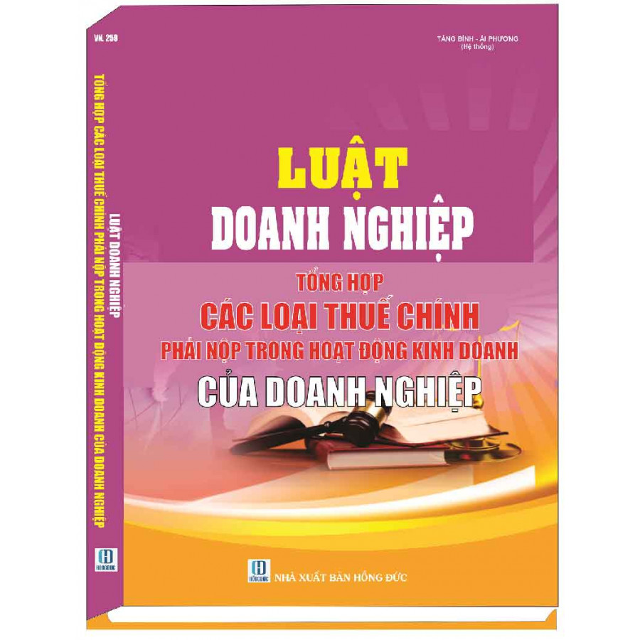 Luật Doanh Nghiệp – Tổng Hợp Các Loại Thuế Chính Phải Nộp Trong Hoạt Động Kinh Doanh Của Doanh Nghiệp