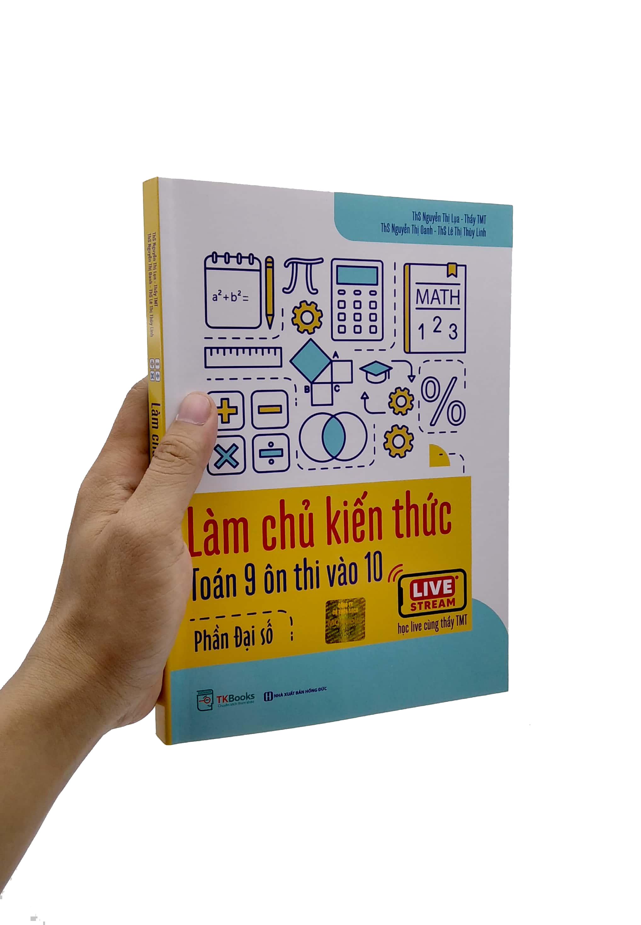 Làm Chủ Kiến Thức Toán 9 Ôn Thi Vào 10 - Phần Đại Số