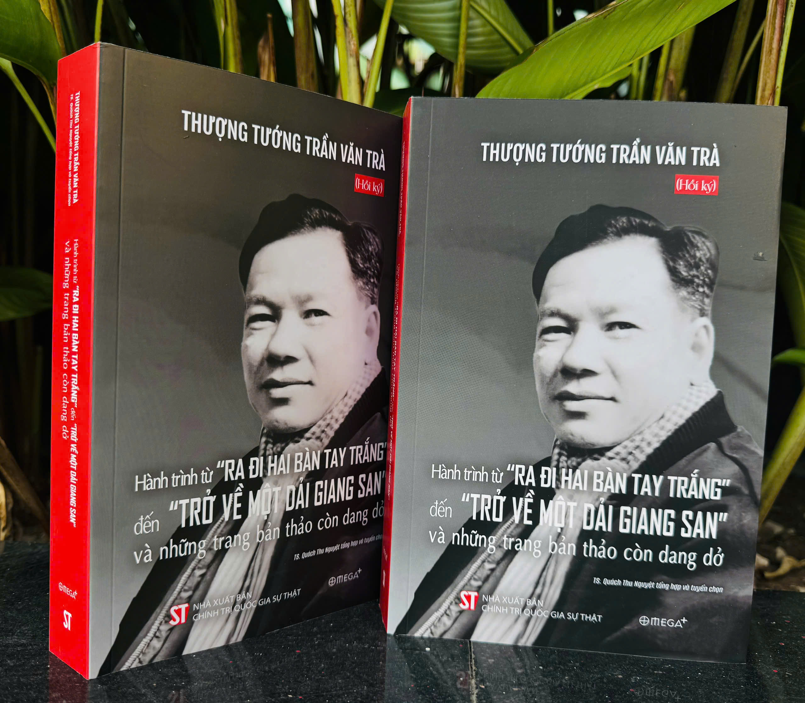 (Hồi ký) THƯỢNG TƯỚNG TRẦN VĂN TRÀ - Hành Trình Từ Ra Đi Hai Bàn Tay Trắng Đến Trở Về Một Dải Giang San Và Những Trang Bản Thảo Còn Dang Dở - TS. Quách Thu Nguyệt tổng hợp và tuyển chọn - Omega Plus - NXB Chính trị quốc gia sự thật