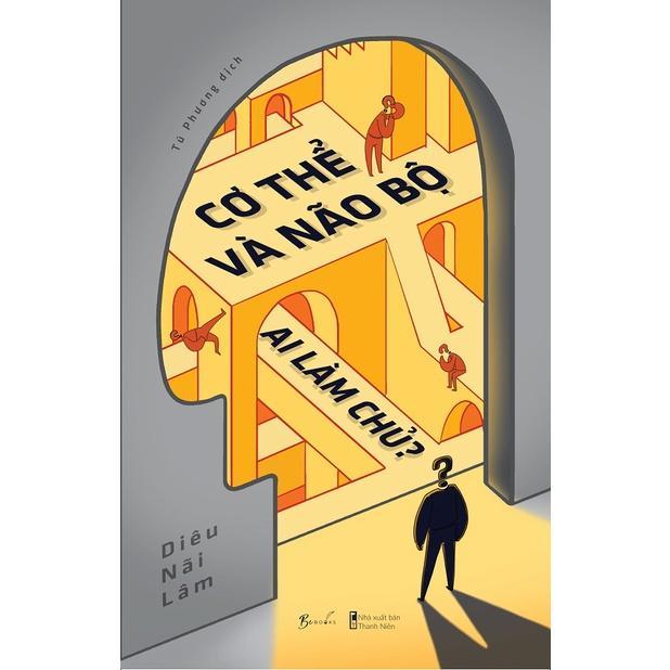 Sách - Cơ Thể Và Não Bộ: Ai Làm Chủ - Diêu Nãi Lâm - AZ Việt Nam