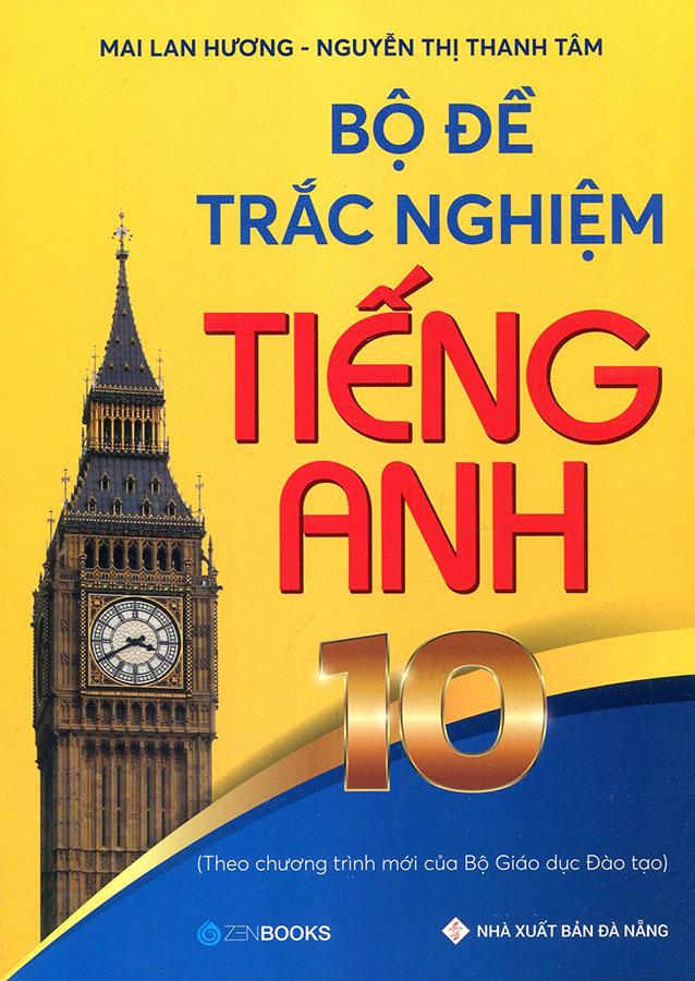 Sách Bộ Đề Trắc Nghiệm Tiếng Anh Lớp 10