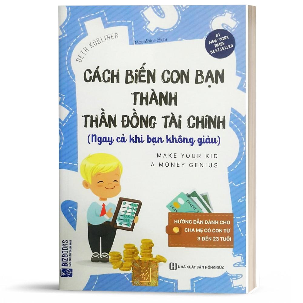 Sách - Cách Biến Con Bạn Thành Thần Đồng Tài Chính (Ngay Cả Khi Bạn Không Giàu)  - BizBooks ( Tặng kèm bookmark thiết kế )