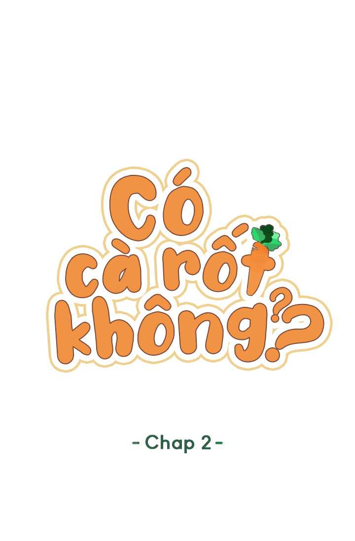 Có cà rốt không ? chapter 2