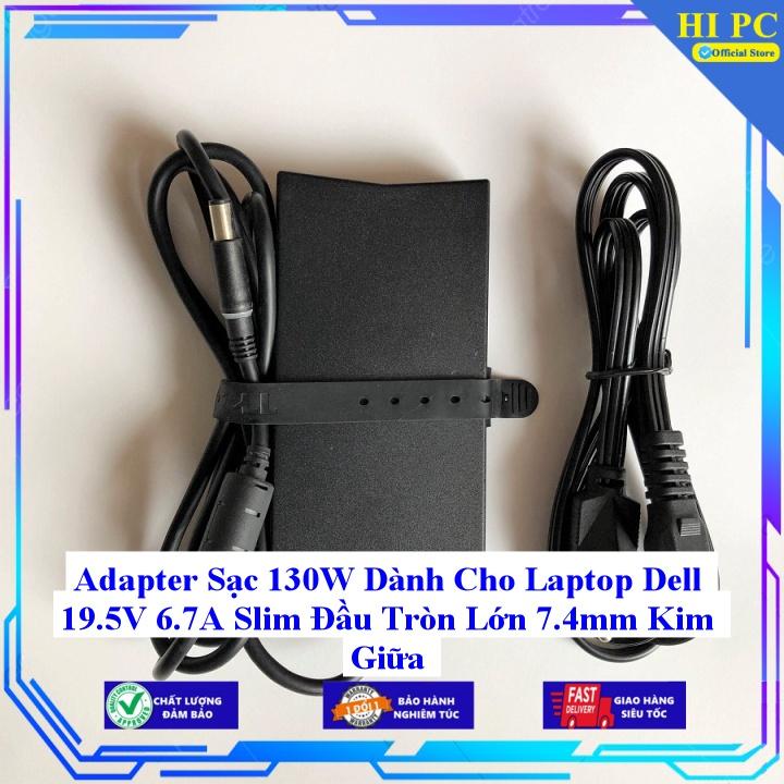 Sạc 130W Dành Cho Laptop Dell 19.5V 6.7A Slim Đầu Tròn Lớn 7.4mm Kim Giữa - Kèm Dây nguồn - Hàng Nhập Khẩu