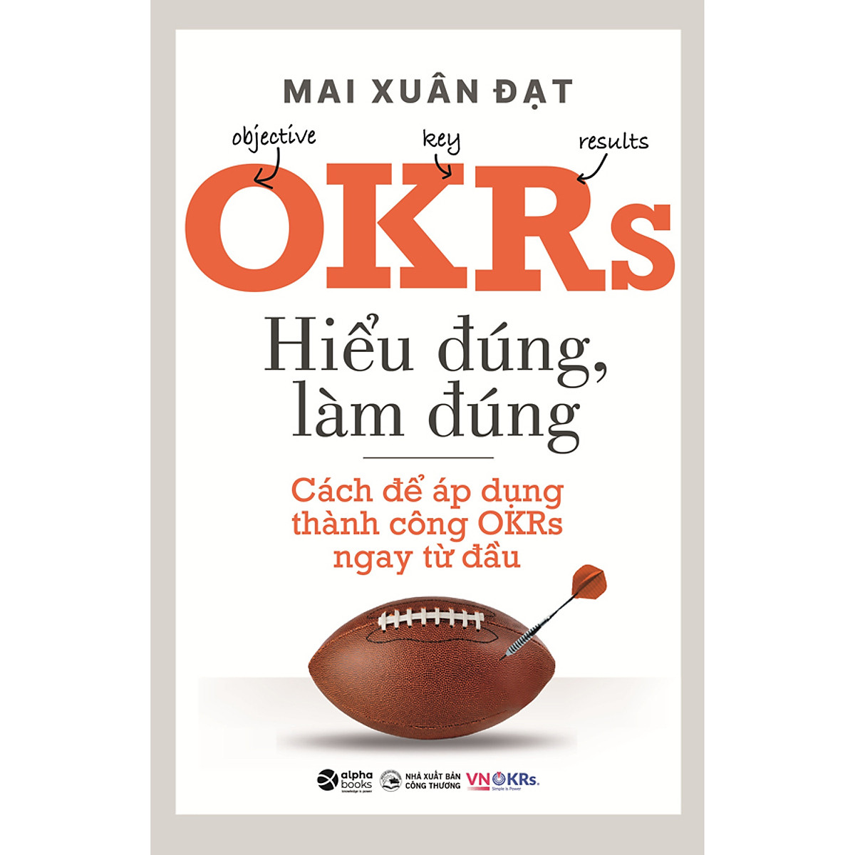 Sách OKRS - Hiểu Đúng, Làm Đúng
