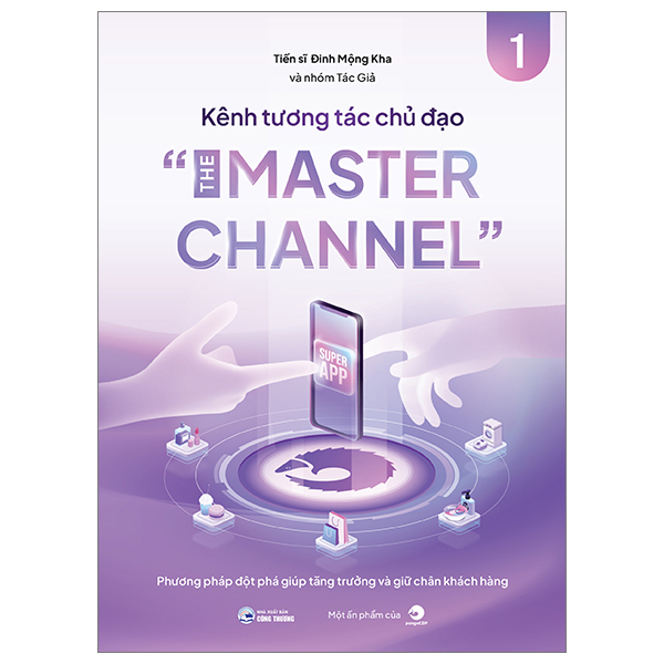 Kênh Tương Tác Chủ Đạo - The Master Channel-Cuốn Sách Hướng Nghiệp Phát Triển