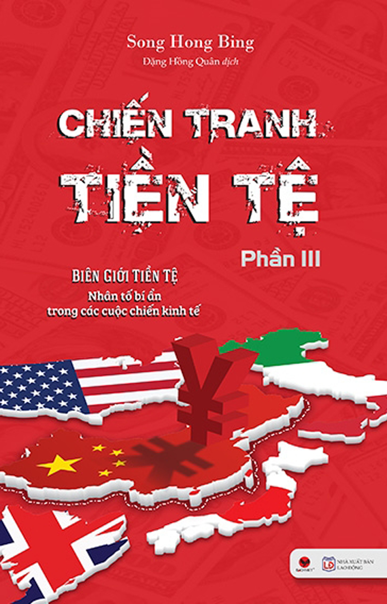 Chiến Tranh Tiền Tệ - Biên Giới Tiền Tệ - Nhân Tố Bí Ẩn Trong Các Cuộc Chiến Kinh Tế (Phần III)_BV