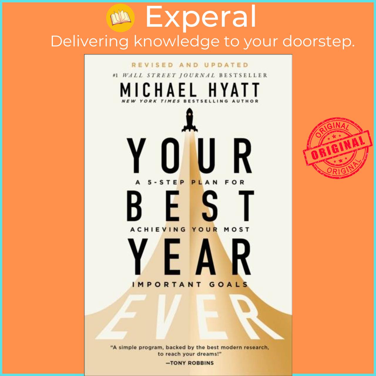 Sách - Your Best Year Ever - A 5-Step Plan for Achieving Your Most Important Go by Michael Hyatt (UK edition, paperback)
