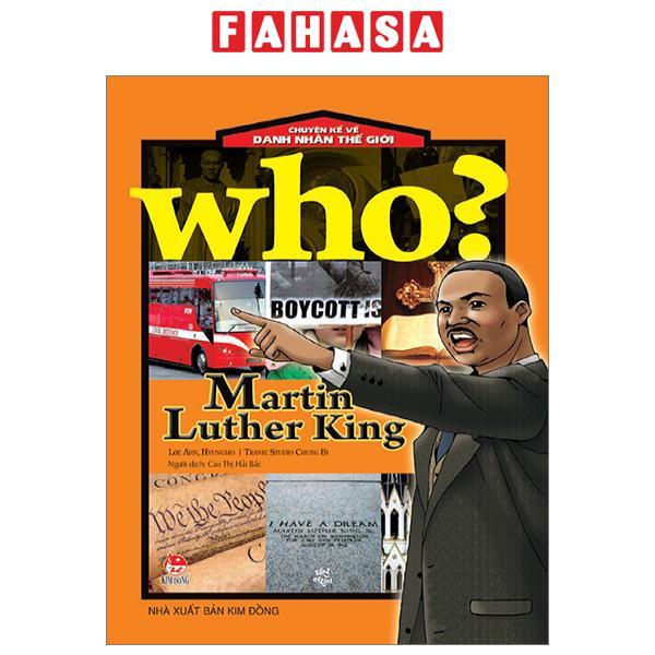 Who? Chuyện Kể Về Danh Nhân Thế Giới - Martin Luther King