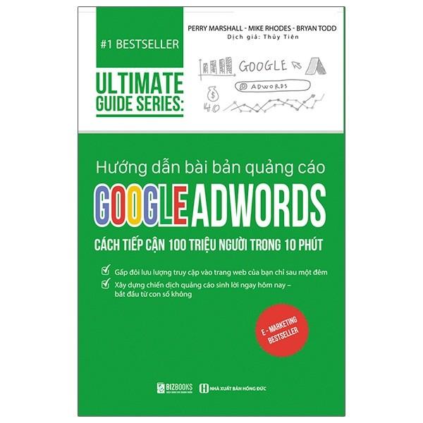 Ultimate Guide Series : Hướng Dẫn Bài Bản Quảng Cáo Google Adwords - Cách Tiếp Cận 100 Triệu Người Trong 10 Phút