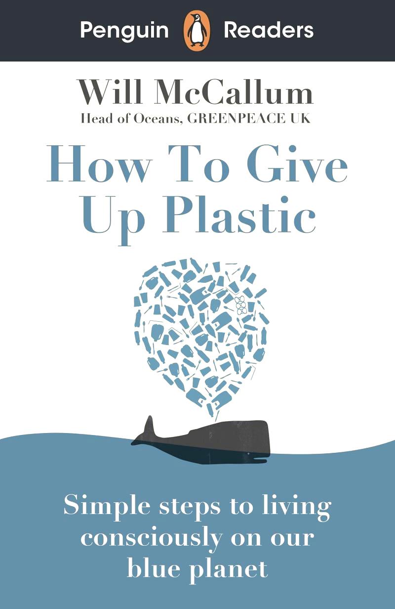 Penguin Readers Level 5: How To Give Up Plastic