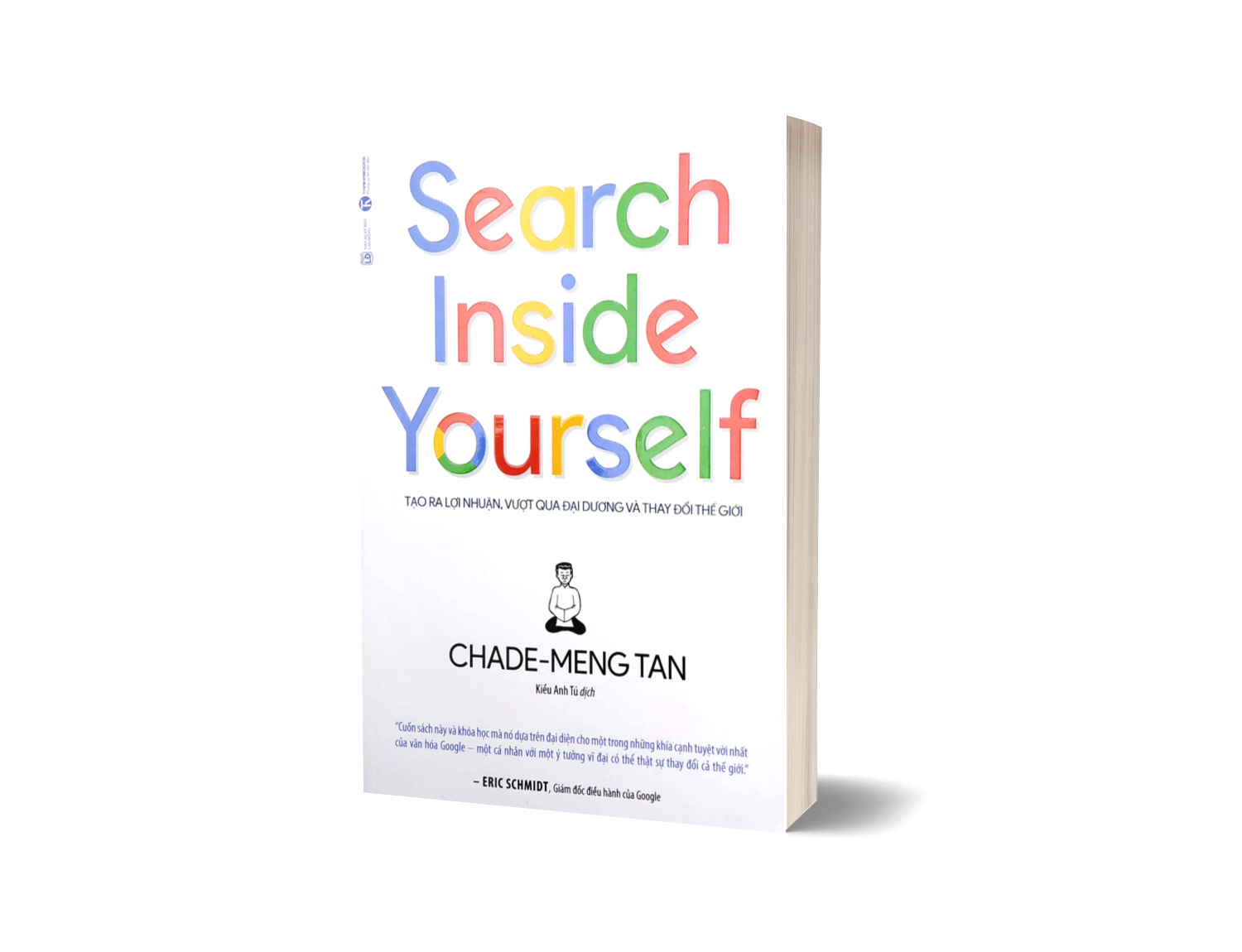 Search Inside Yourself - Tạo Ra Lợi Nhuận Vượt Qua Đại Dương Và Thay Đổi Thế Giới (Tái Bản 2022)