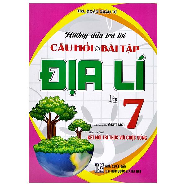 Hướng Dẫn Trả Lời Câu Hỏi Và Bài Tập Địa Lí Lớp 7