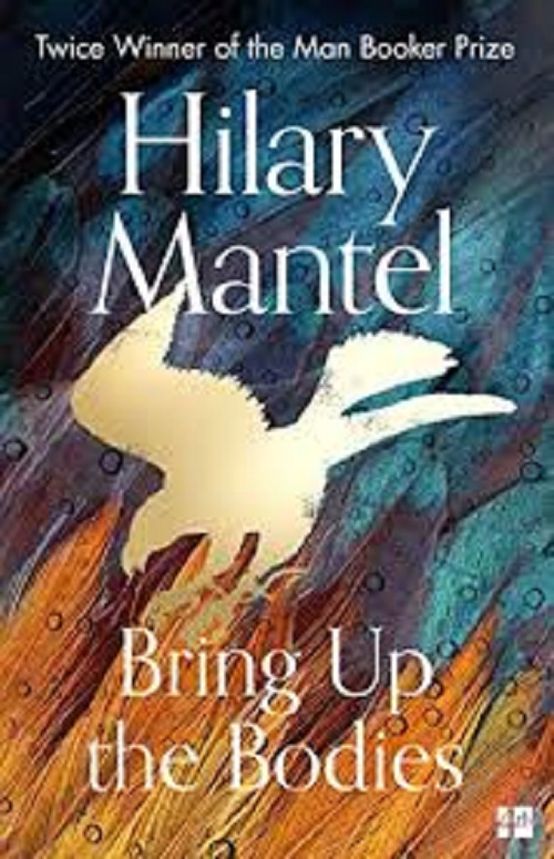 The Wolf Hall Trilogy — BRING UP THE BODIES