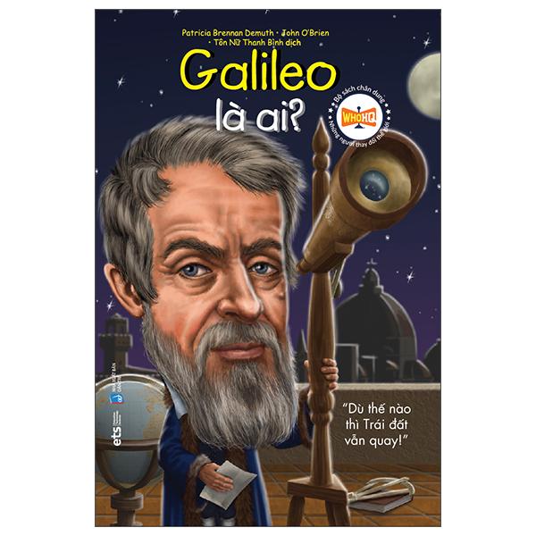Những Người Thay Đổi Thế Giới - Galileo Là Ai?
