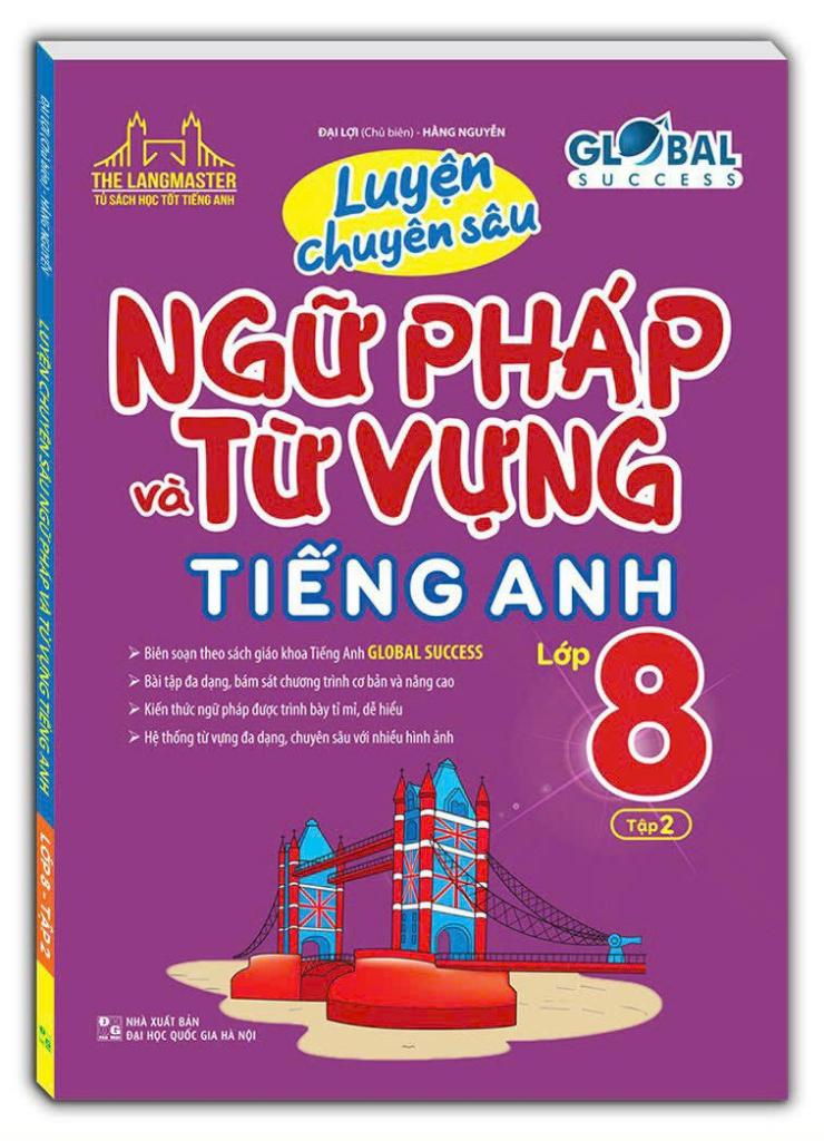 Global Success - Luyện Chuyên Sâu Ngữ Pháp Và Từ Vựng Tiếng Anh Lớp 8 - Tập 2