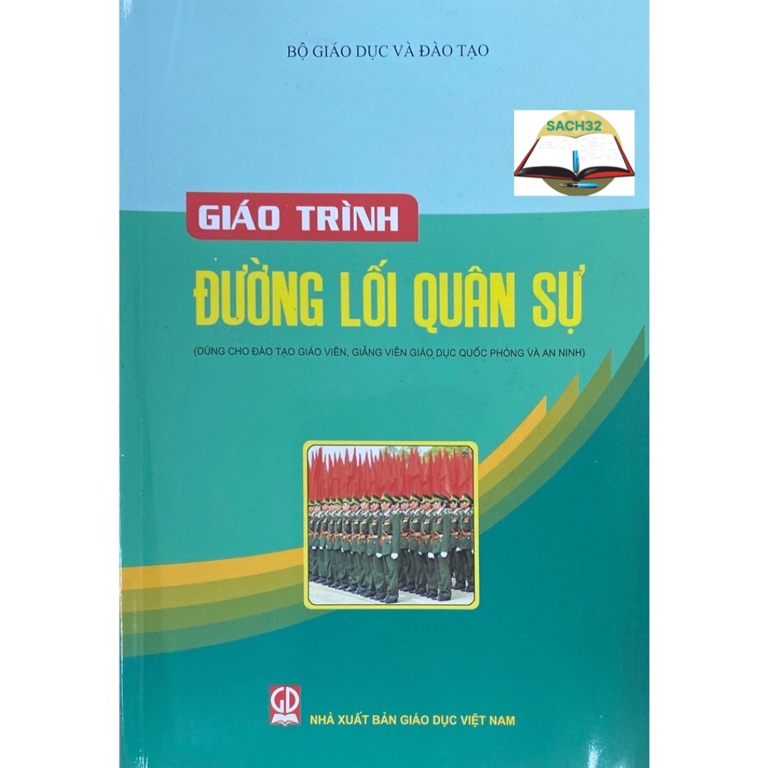 Giáo Trình Đường Lối Quân Sự - Dùng cho Giáo Viên, Giảng Viên Giáo Dục Quốc Phòng và An Ninh