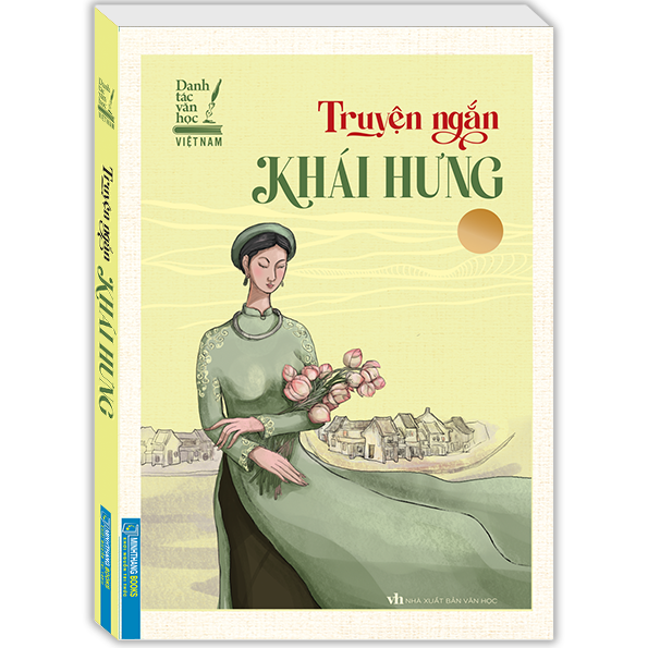 Danh Tác Văn Học Việt Nam - Truyện Ngắn Khái Hưng