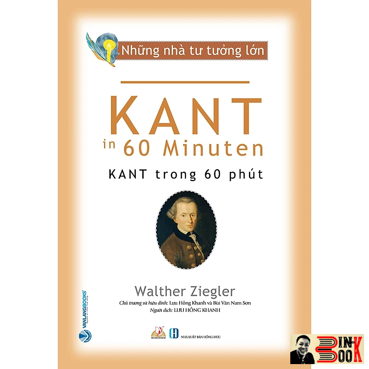 Hình ảnh NHỮNG NHÀ TƯ TƯỞNG LỚN: KANT Trong 60 Phút – Walther Ziegler – Văn Lang – NXB Hồng Đức (Bìa mềm)