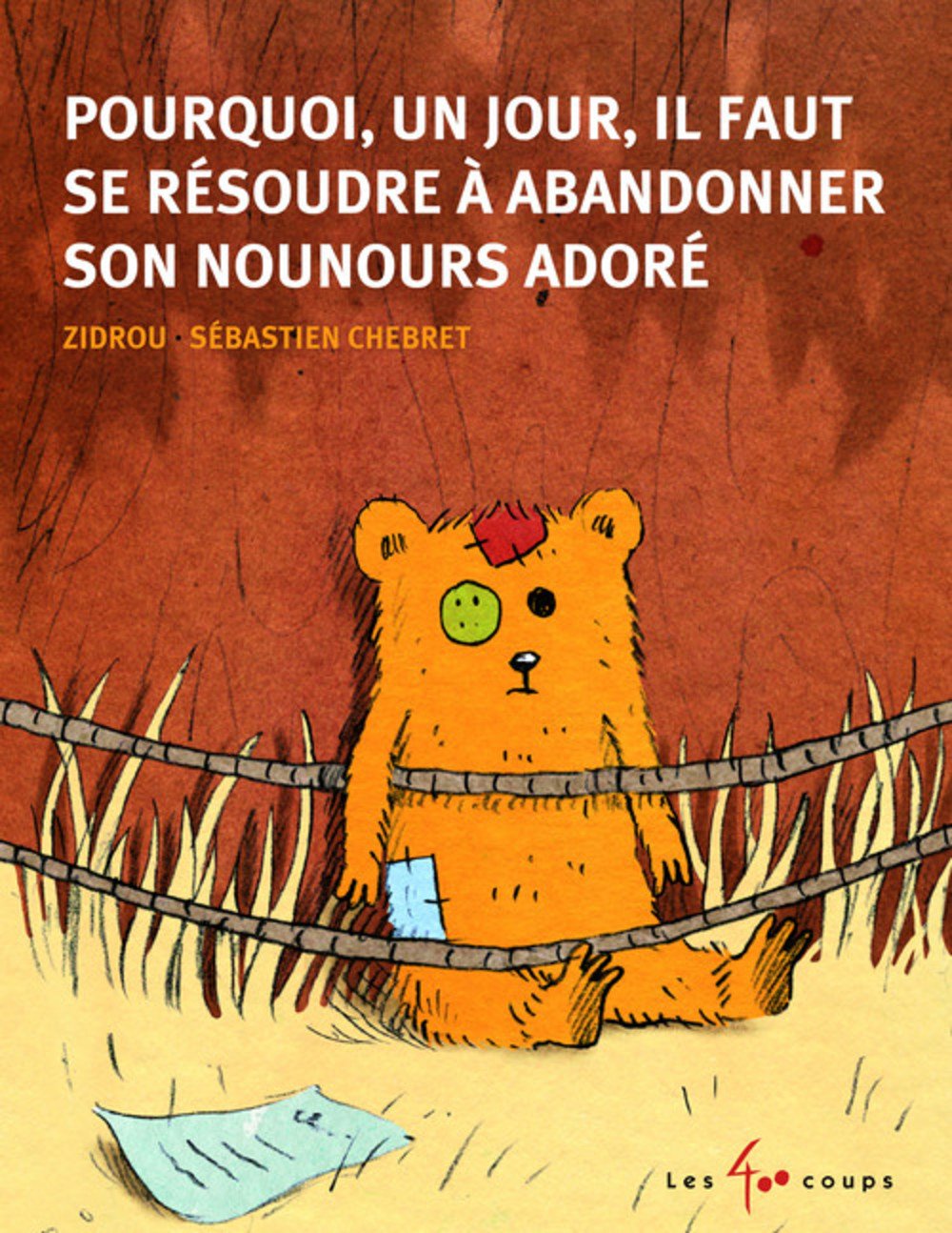 Truyện tranh thiếu nhi tiếng Pháp: Pourquoi, Un Jour, Il Faut Se Résoudre À Abandonner Son Nounours Adoré