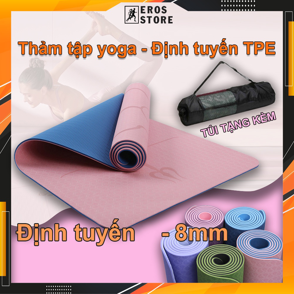 Thảm Tập Yoga 8mm Định Tuyến TPE cao cấp tặng kèm túi đựng - Thảm yoga chống trượt chính hãng EROS