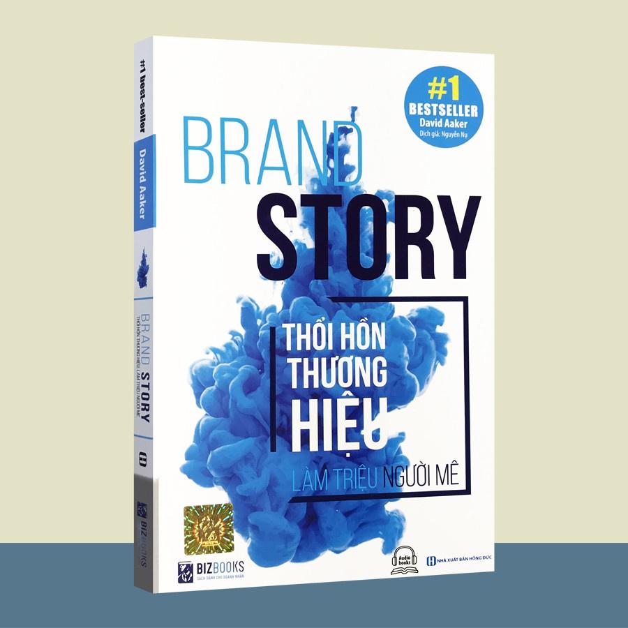 Sách - Brand Story - Thổi Hồn Thương Hiệu, Làm Triệu Người Mê (David Aaker)