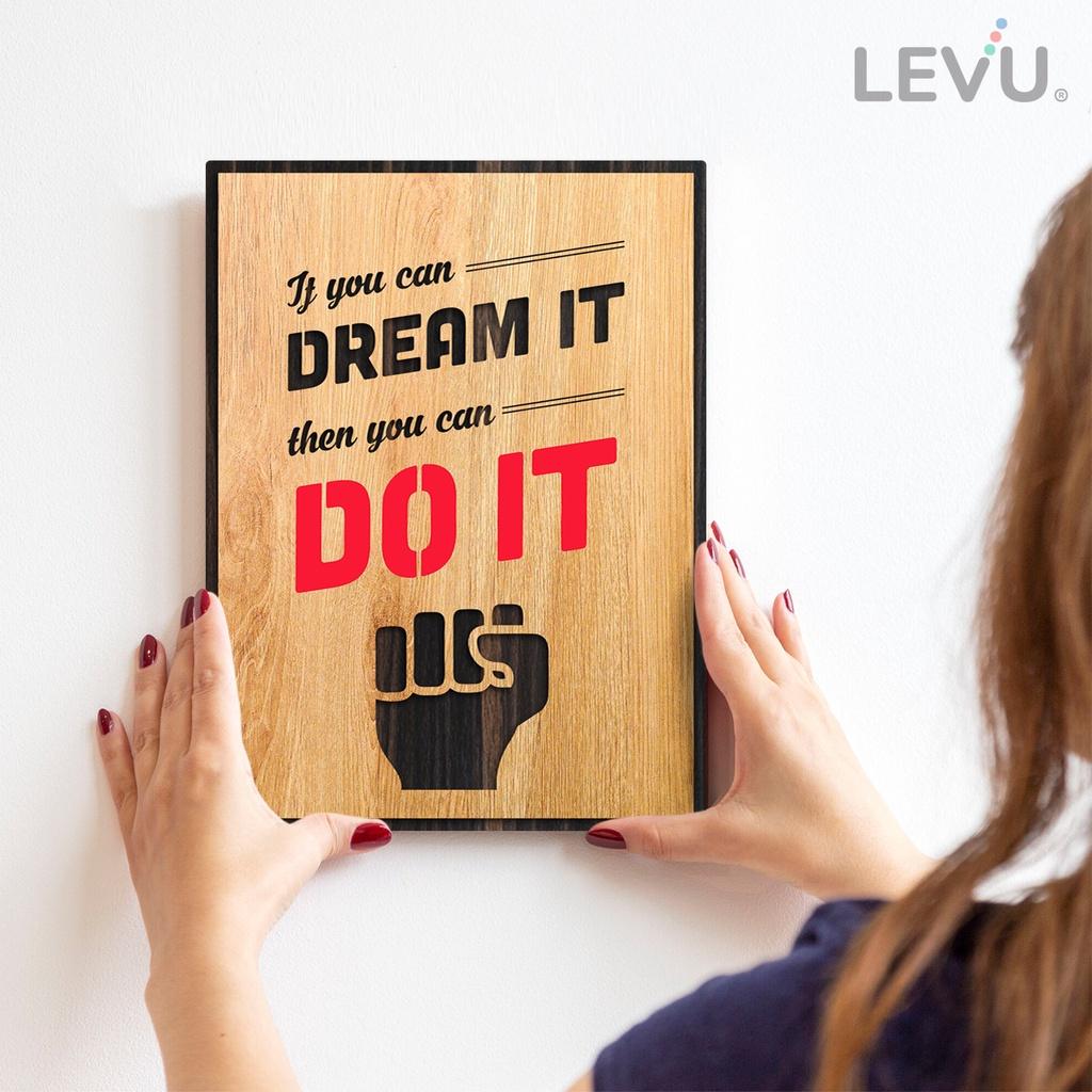 Tranh gỗ khắc chữ tiếng Anh LEVU EN07 “If you can dream it then you can do it”