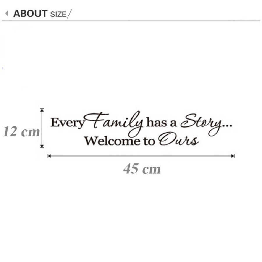 Decal dán tường chữ ý nghĩa EVERY FAMILY HAS A STORY WELCOME TO OURS