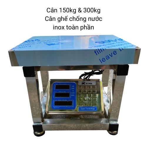 Cân ghế điện tử ( 150kg &amp; 300kg ) inox chống nước toàn phần,dùng cho cân các mặt hàng khối lượng lớn ( BH 24 tháng )