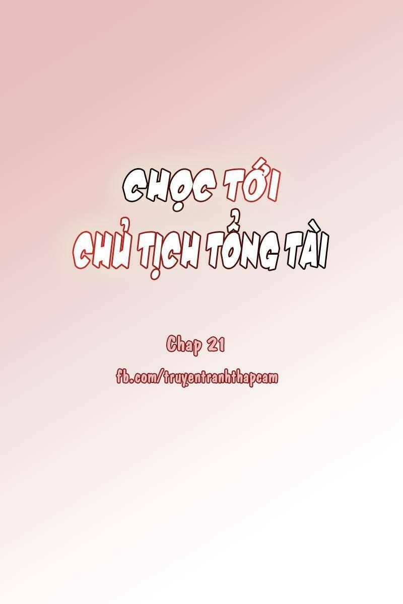 chọc tới chủ tịch tổng tài 2 chapter 21 1