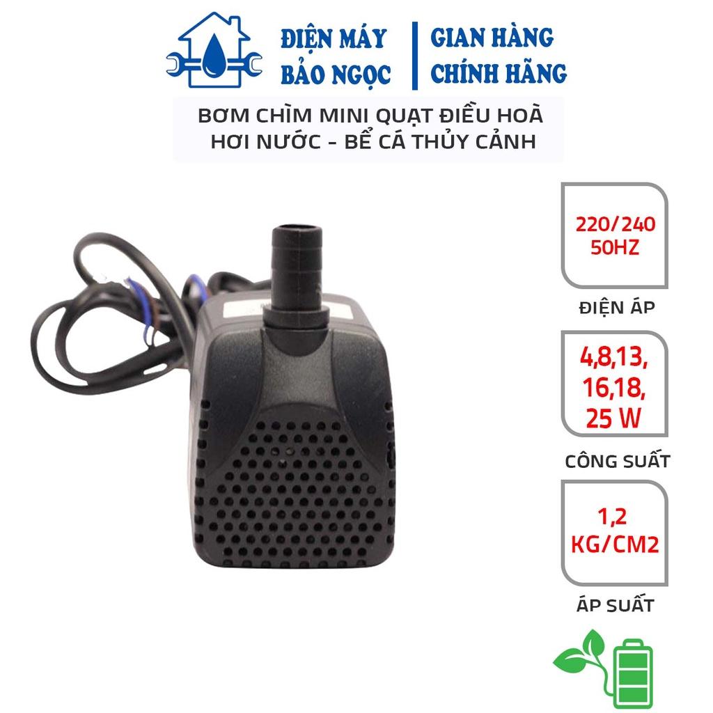 Máy Bơm Chìm Mini Cho Quạt Điều Hoà Hơi Nước 4W 8W 13W 16W 18W 25W - 220V