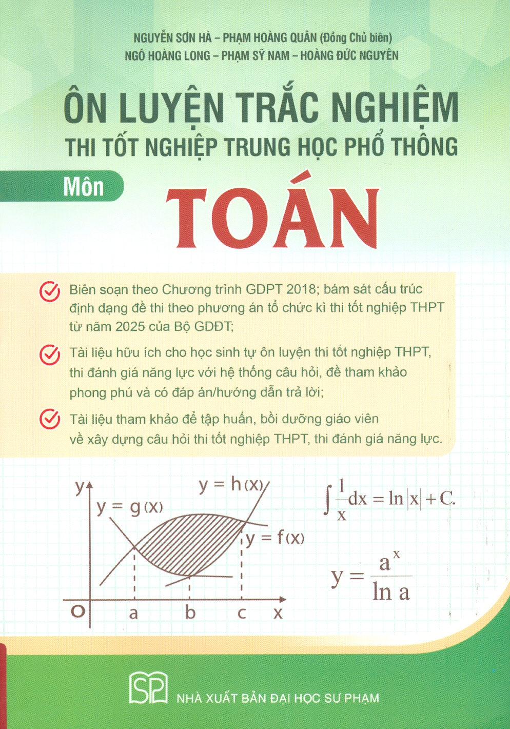 Ôn Luyện Trắc Nghiệm Thi Tốt Nghiệp Trung Học Phổ Thông (năm 2025) Môn Toán - Nguyễn Sơn Hà, Phạm Hoàng Quân đồng chủ biên ; Ngô Hoàng Long, Phạm Sỹ Nam, Hoàng Đức Nguyên