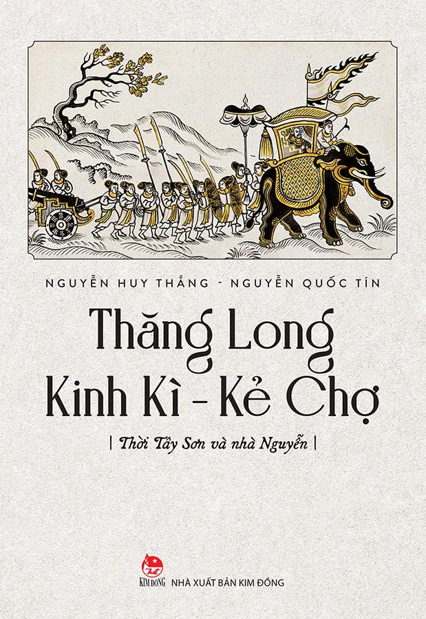 Sách Thăng Long Kinh Kì - Kẻ Chợ: Thời Tây Sơn Và Nhà Nguyễn