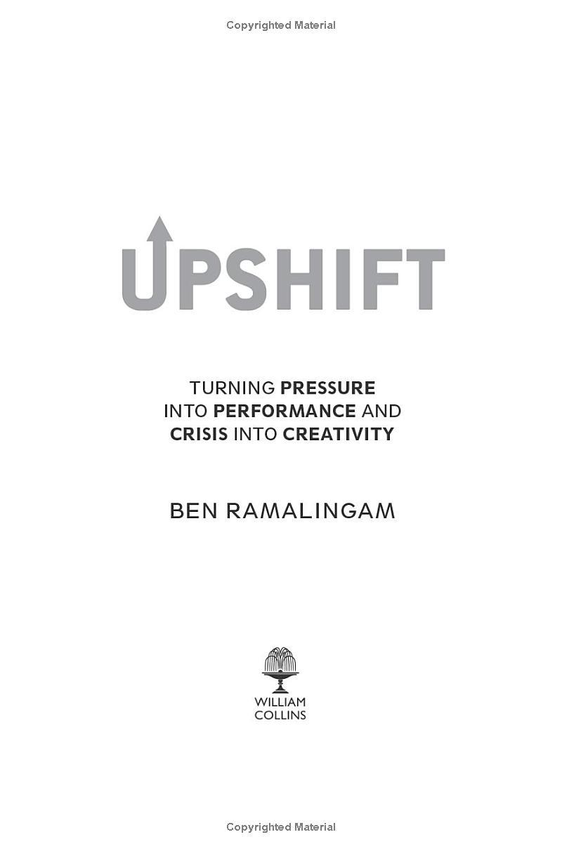 Upshift: Turning Pressure Into Performance And Crisis Into Creativity