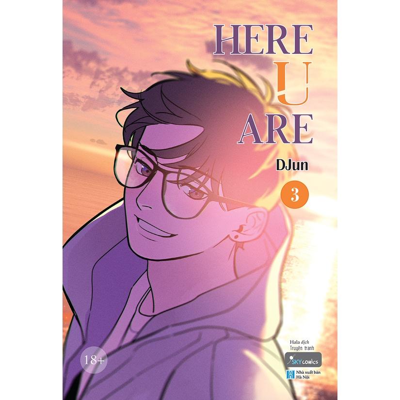 Truyện tranh Here U Are - Lẻ tập 1 2 3 4 5 6 - Boys Love - Tặng kèm Bookmark - Skycomics