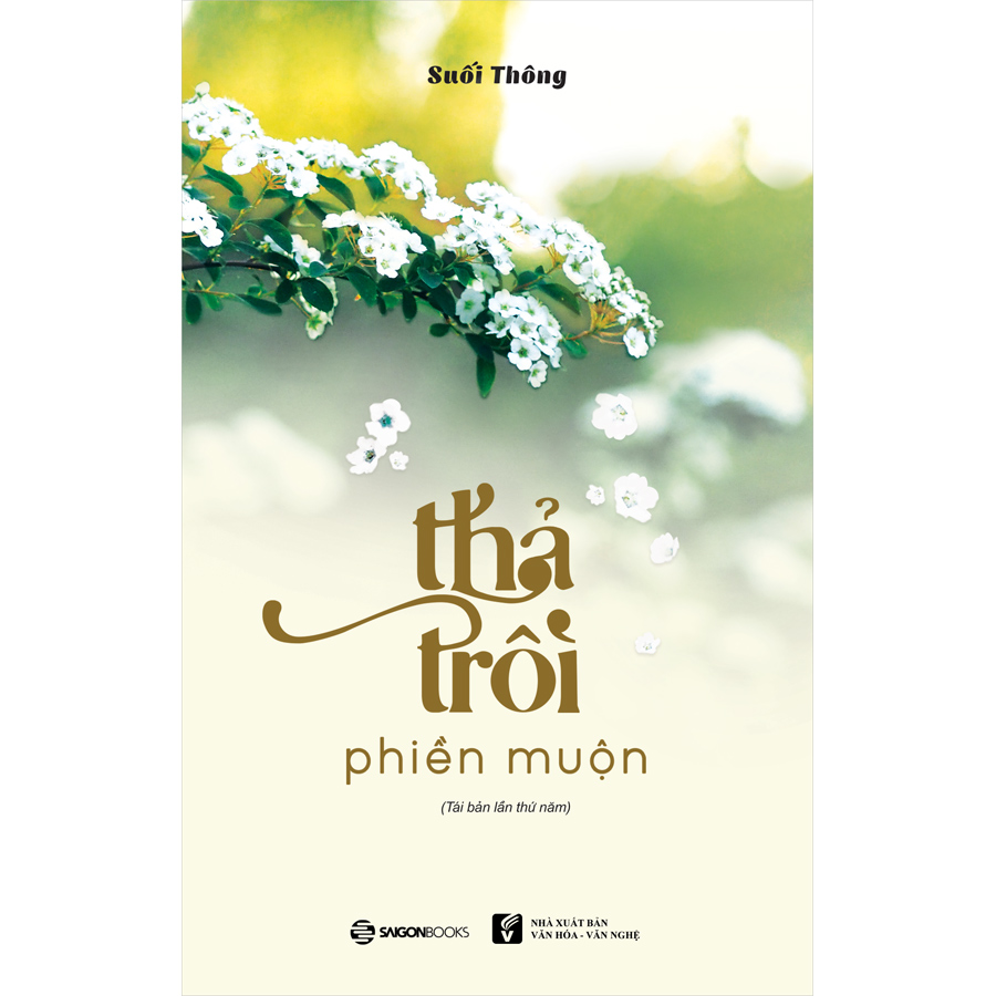 Thả Trôi Phiền Muộn (Tái Bản Lần Thứ 5 - 2020)