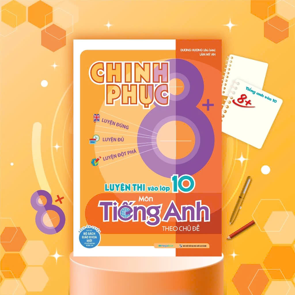 Chinh Phục 8+ Luyện Thi Vào 10 Môn Tiếng Anh Theo Chủ Đề