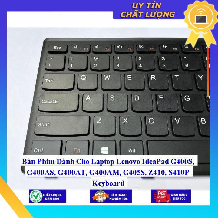 Bàn Phím dùng cho Laptop Lenovo IdeaPad G400S G400AS G400AT G400AM G405S Z410 S410P Keyboard  - Hàng Nhập Khẩu New Seal