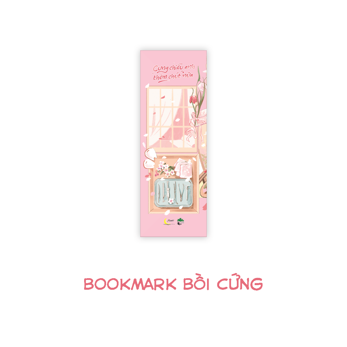 Cưng Chiều Anh Thêm Chút Nữa - Tặng Kèm Bookmark Bồi Cứng