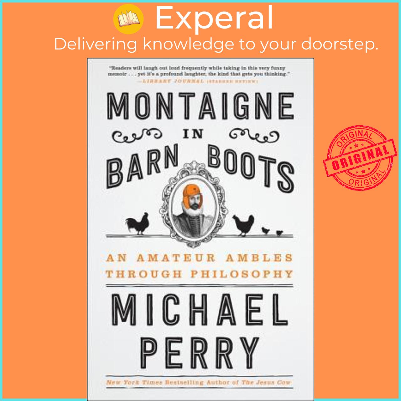 Sách - Montaigne in Barn Boots : An Amateur Ambles Through Philosophy by Michael Perry