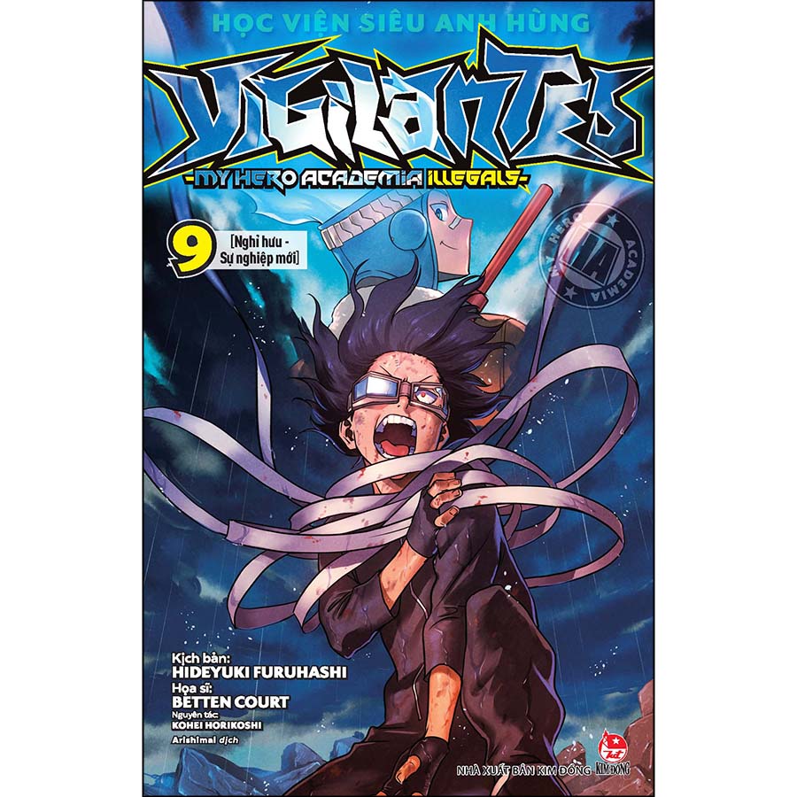 Học Viện Siêu Anh Hùng Vigilantes - My Hero Academia Illegals Tập 9: Nghỉ Hưu - Sự Nghiệp Mới [Tặng Kèm Bookmark Nhân Vật]