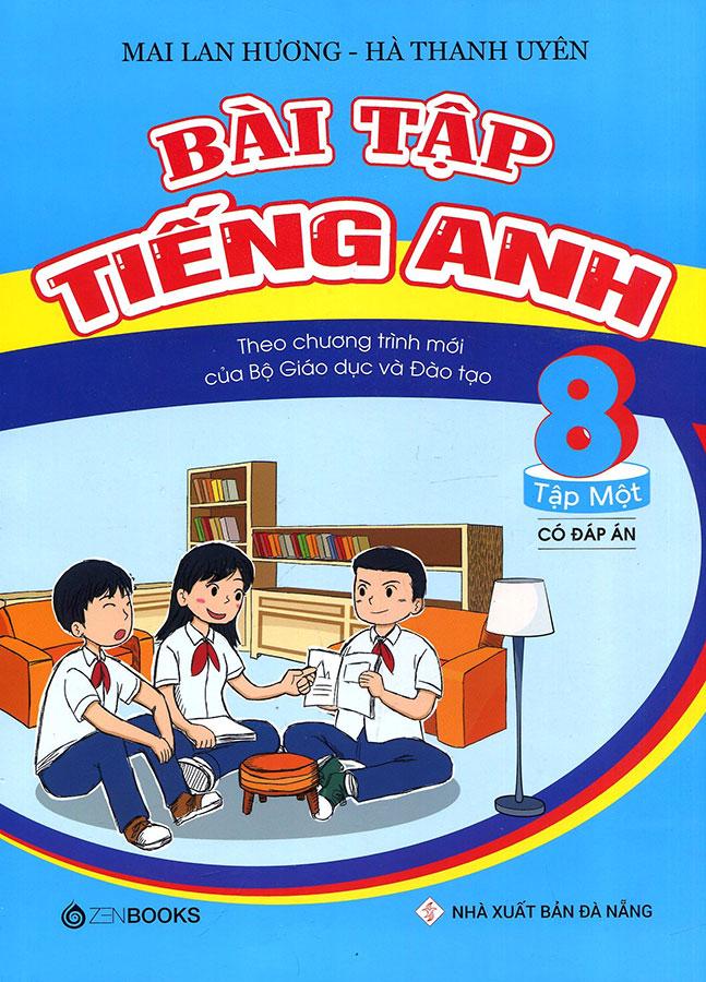 Bài Tập Tiếng Anh Lớp 8 - Tập 1 (Có đáp án) (Tái bản năm 2020)