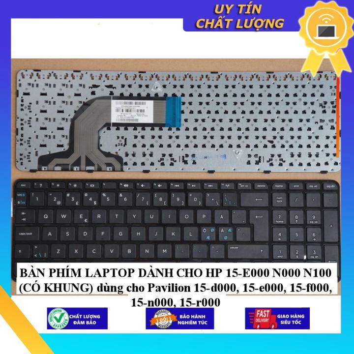 BÀN PHÍM LAPTOP dùng cho HP 15-E000 N000 N100 (CÓ KHUNG) dùng cho Pavilion 15-d000, 15-e000, 15-f000, 15-n000, 15-r000 - Hàng Nhập Khẩu New Seal