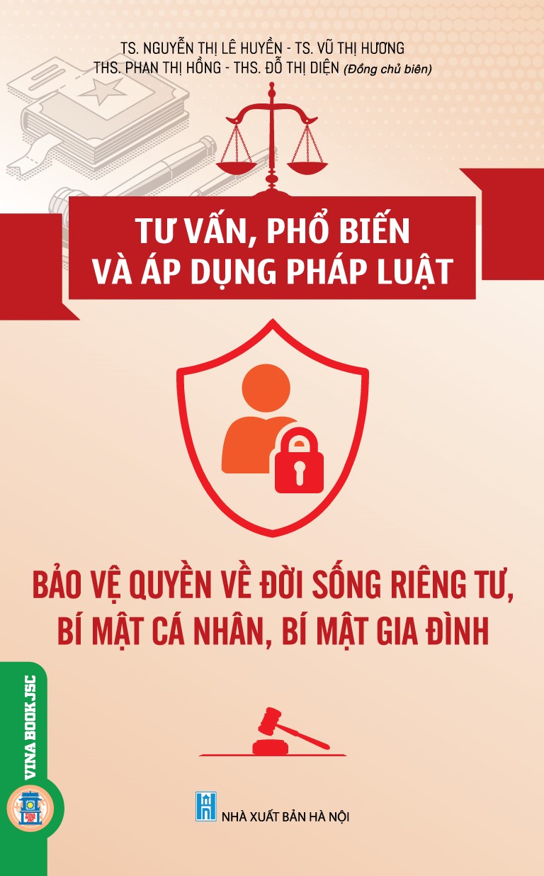 Tư Vấn, Phổ Biến Và Áp Dụng Pháp Luật Bảo Vệ Quyền Về Đời Sống Riêng Tư, Bí Mật Cá Nhân, Bí Mật Gia Đình