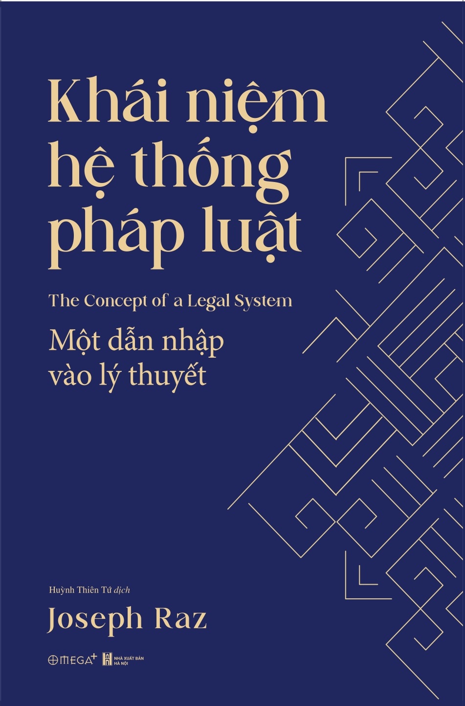KHÁI NIỆM HỆ THỐNG PHÁP LUẬT – Joseph Raz – Huỳnh Thiên Tứ dịch – Omega Plus – NXB Hà Nội